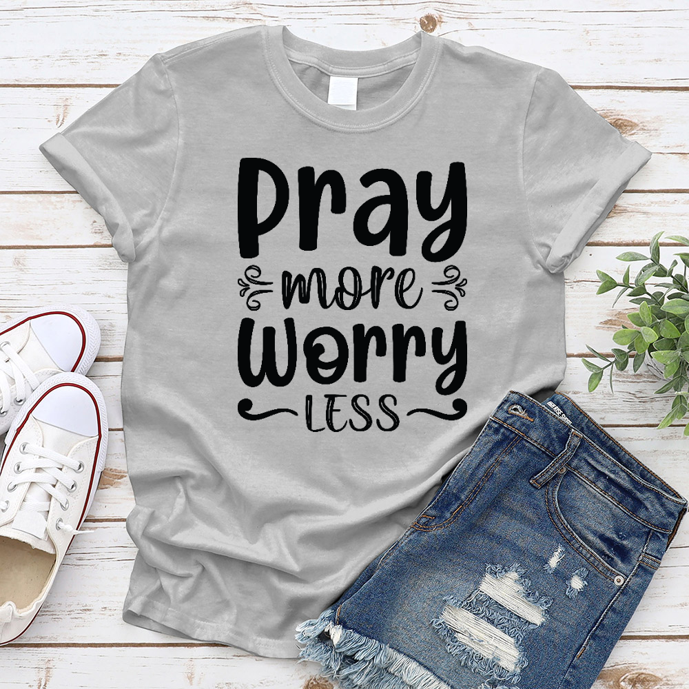 Pray More Worry Less