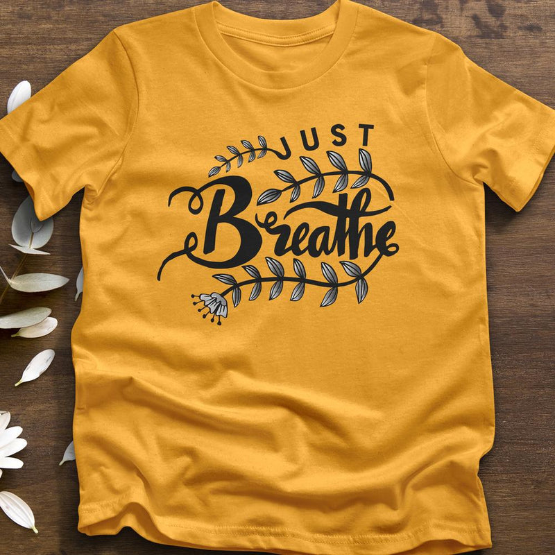"Just Breathe" T-Shirt