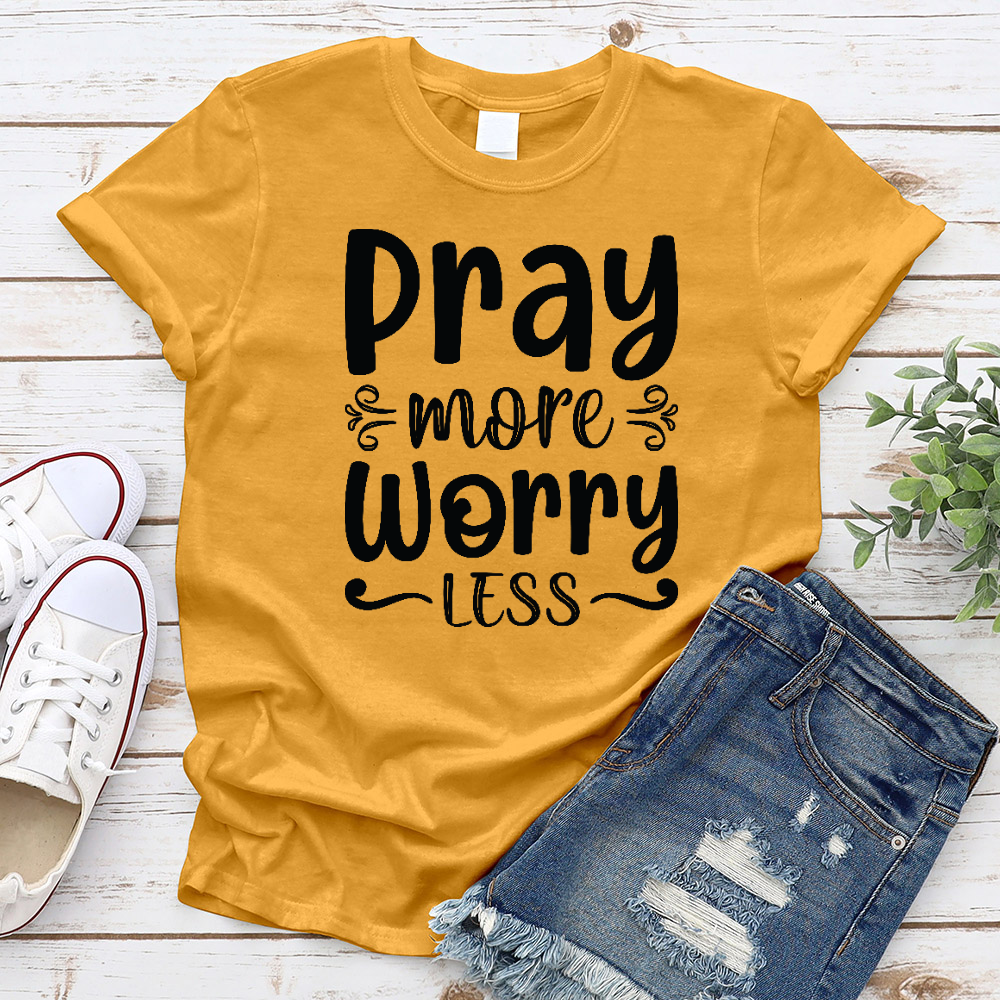 Pray More Worry Less