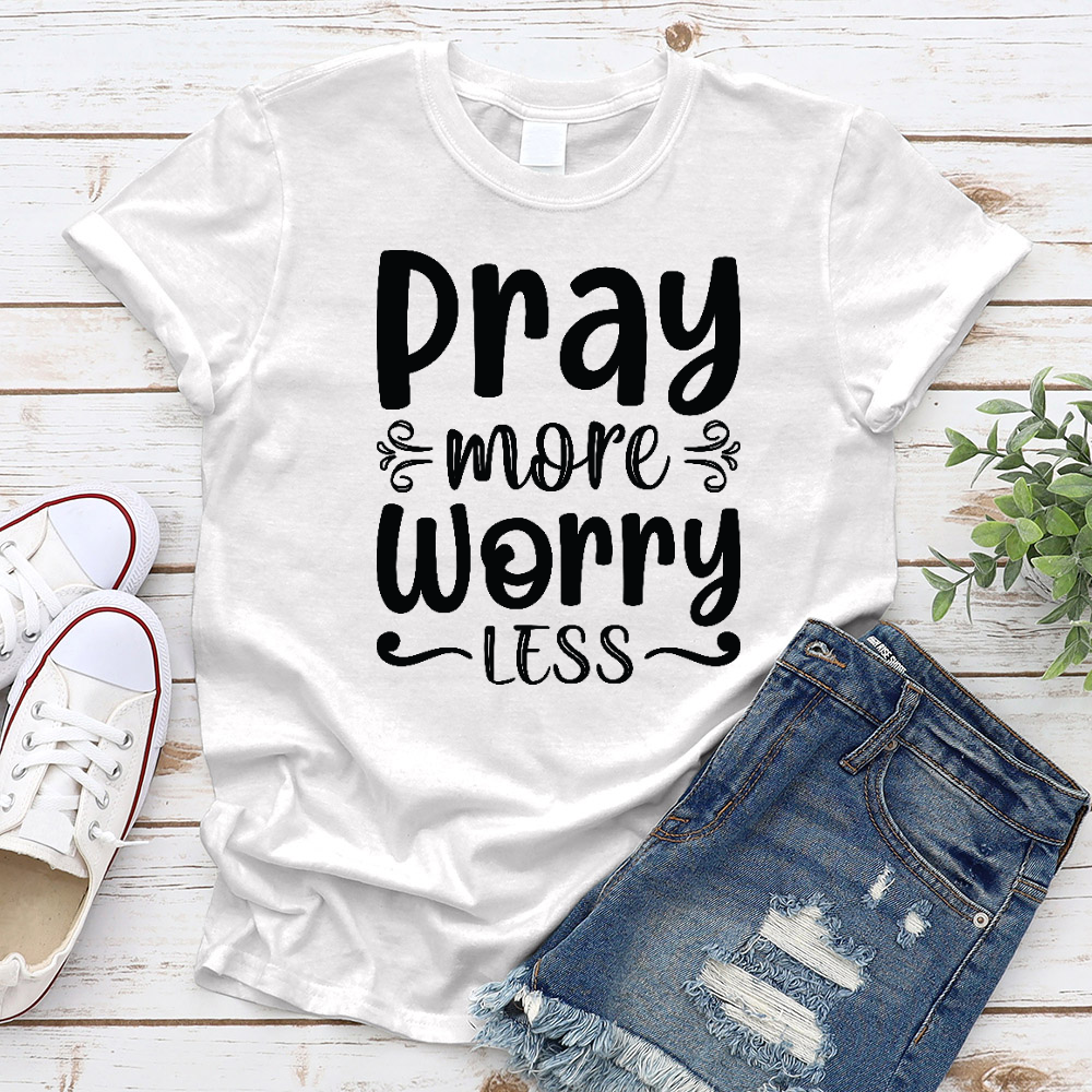 Pray More Worry Less